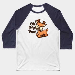 Oh my deer Baseball T-Shirt